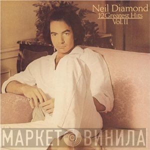 Neil Diamond - 12 Greatest Hits, Vol. II