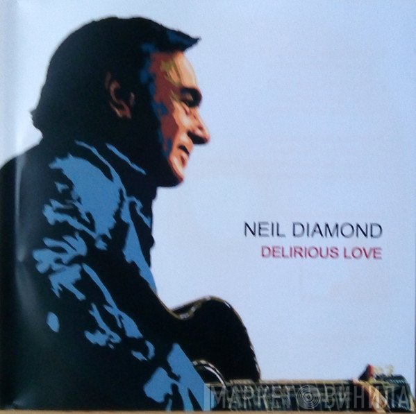 Neil Diamond  - Delirious Love