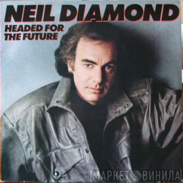 Neil Diamond  - Headed For The Future