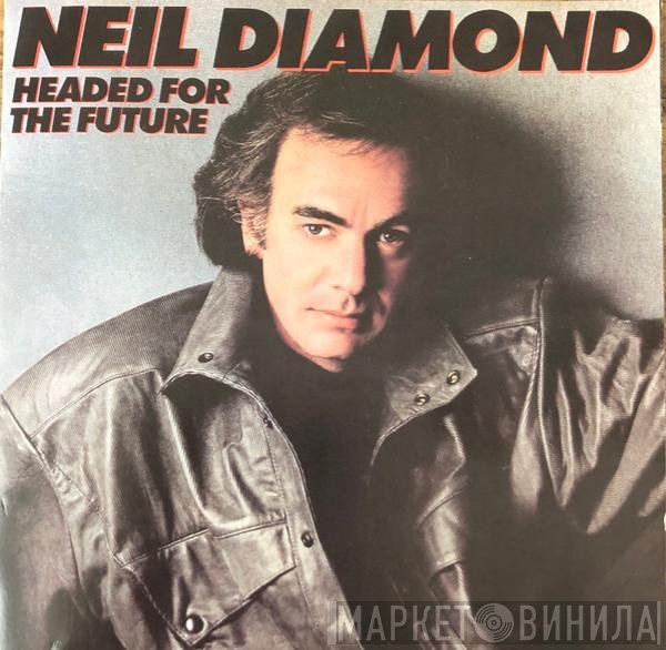 Neil Diamond  - Headed For The Future
