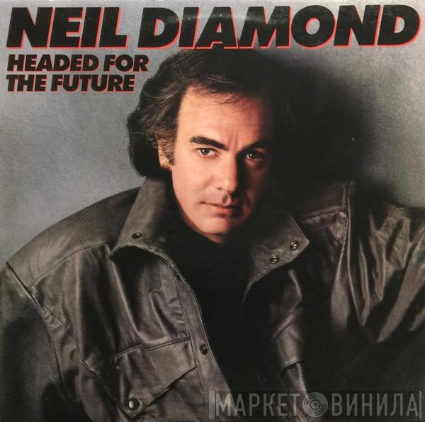 Neil Diamond  - Headed For The Future