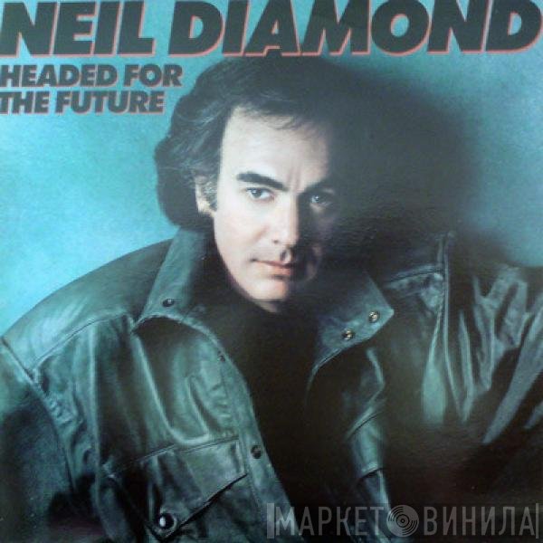 Neil Diamond  - Headed For The Future