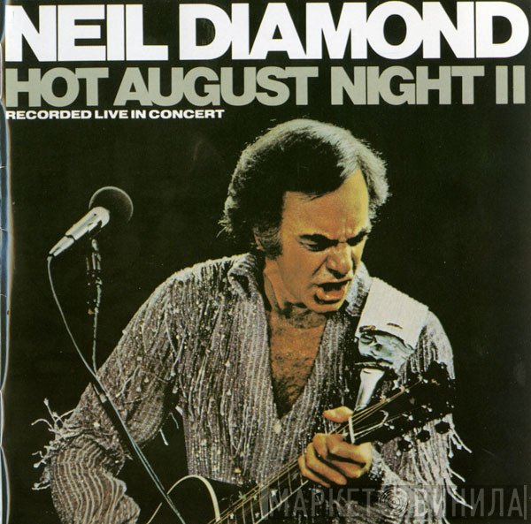 Neil Diamond  - Hot August Night II