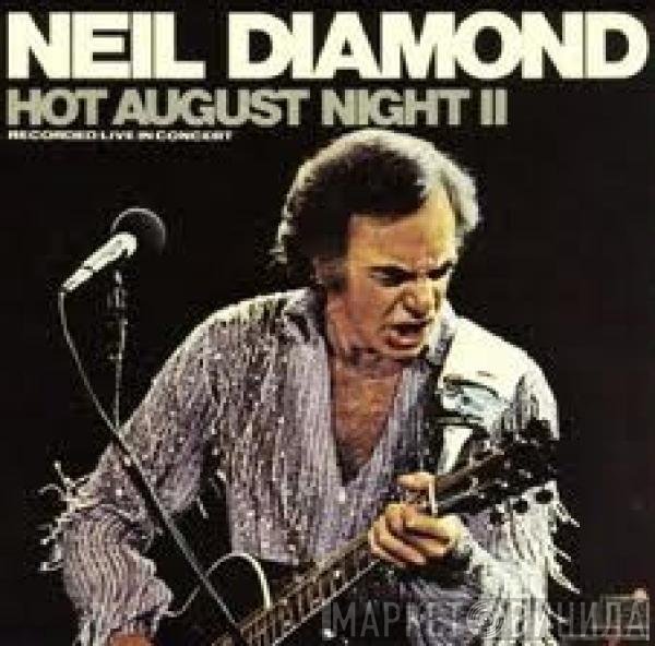 Neil Diamond - Hot August Night II