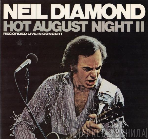 Neil Diamond  - Hot August Night II
