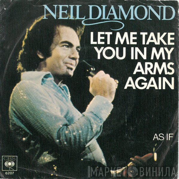 Neil Diamond  - Let Me Take You In My Arms Again