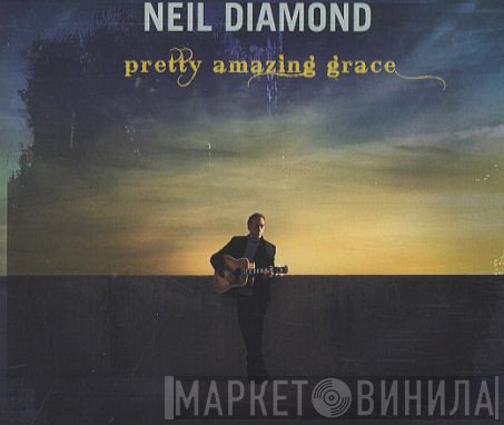 Neil Diamond  - Pretty Amazing Grace