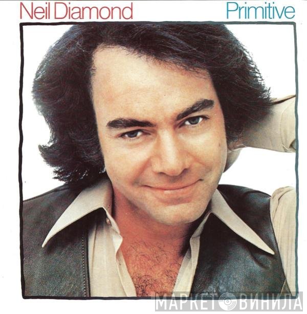 Neil Diamond  - Primitive