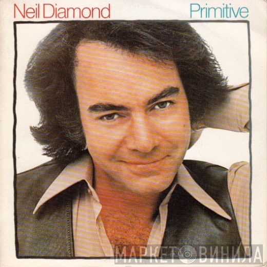 Neil Diamond  - Primitive