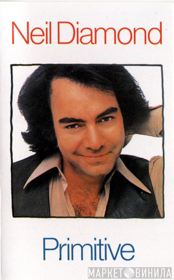 Neil Diamond  - Primitive