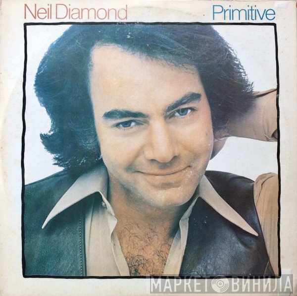 Neil Diamond  - Primitive