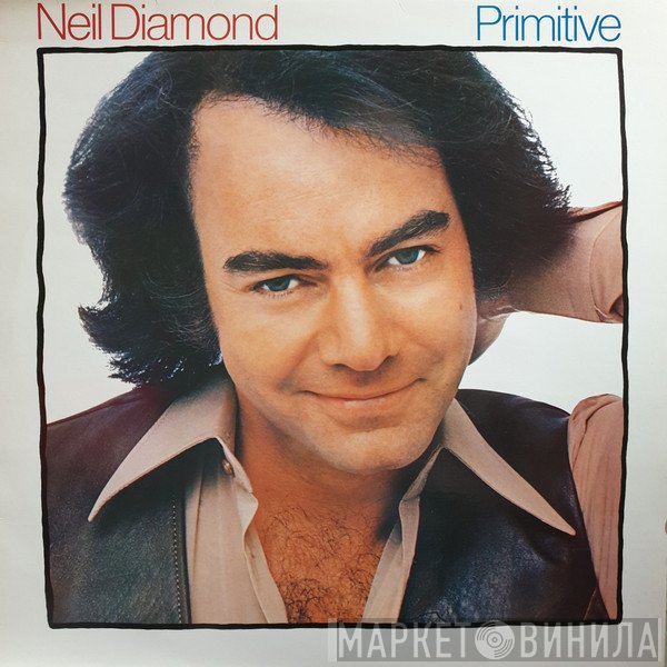 Neil Diamond  - Primitive