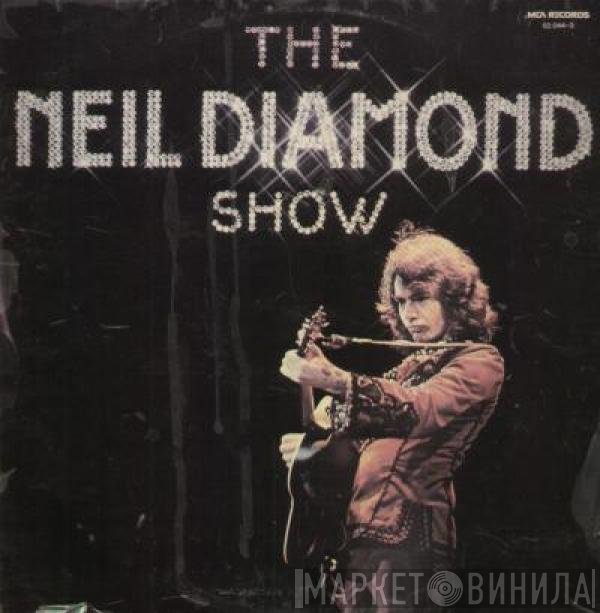 Neil Diamond  - The Neil Diamond Show