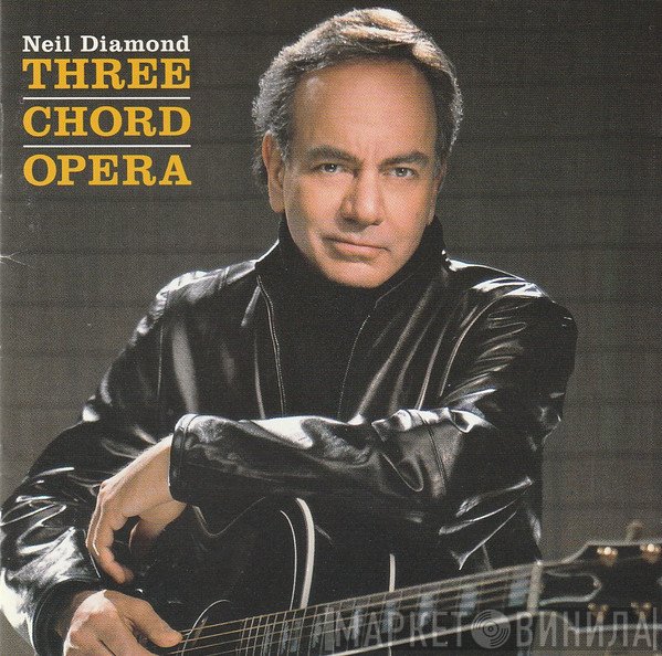 Neil Diamond  - Three Chord Opera