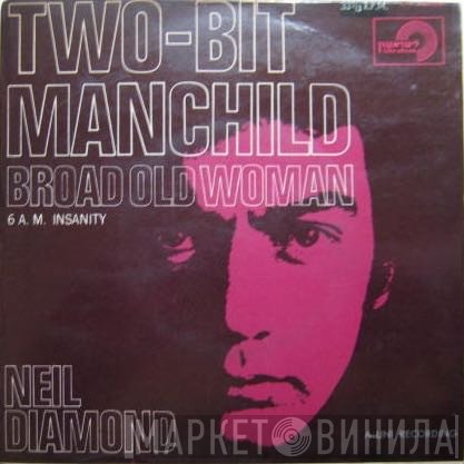 Neil Diamond  - Two-Bit Manchild