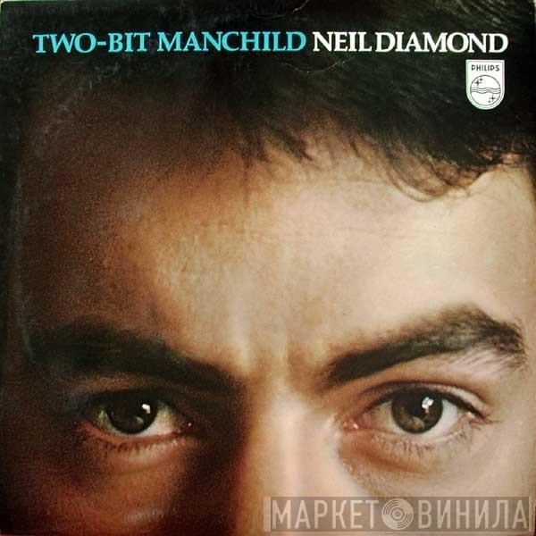 Neil Diamond  - Two-Bit Manchild