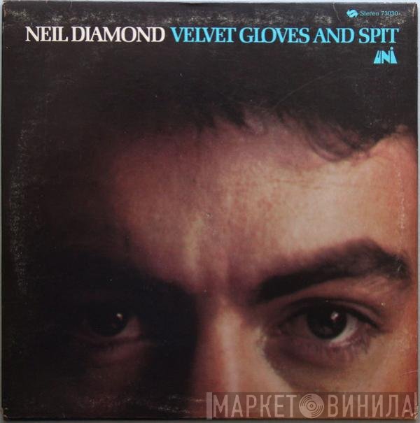 Neil Diamond  - Velvet Gloves And Spit