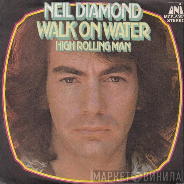 Neil Diamond  - Walk On Water
