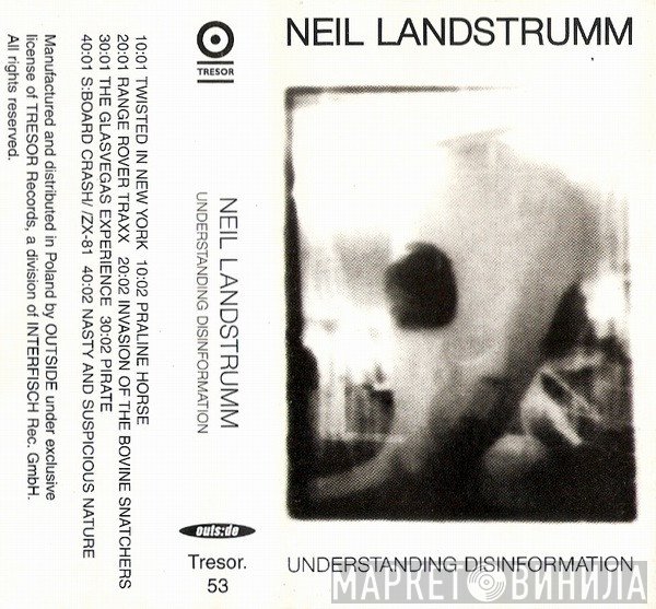 Neil Landstrumm  - Understanding Disinformation