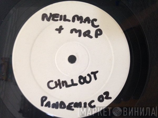 Neil Mac, Mr. P  - Chill Out / Bust This
