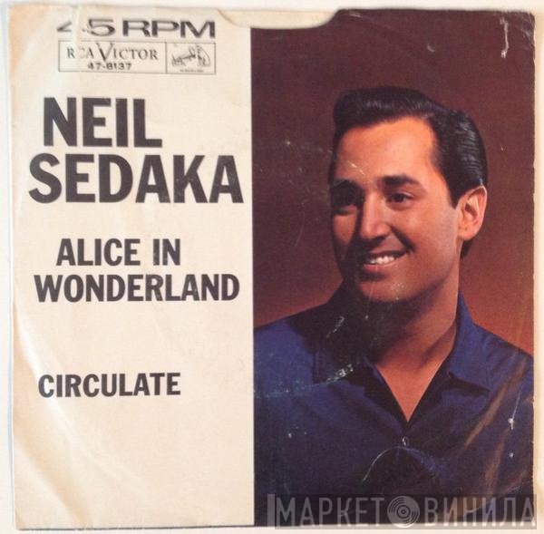 Neil Sedaka  - Alice In Wonderland / Circulate