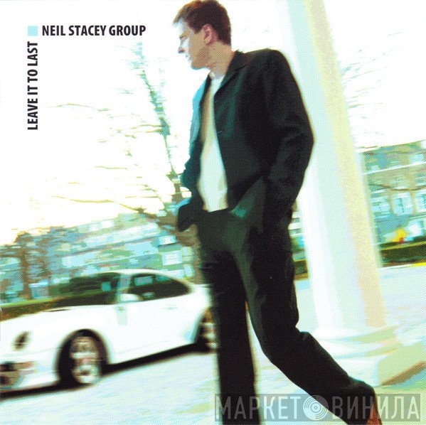 Neil Stacey Group - Leave It To Last
