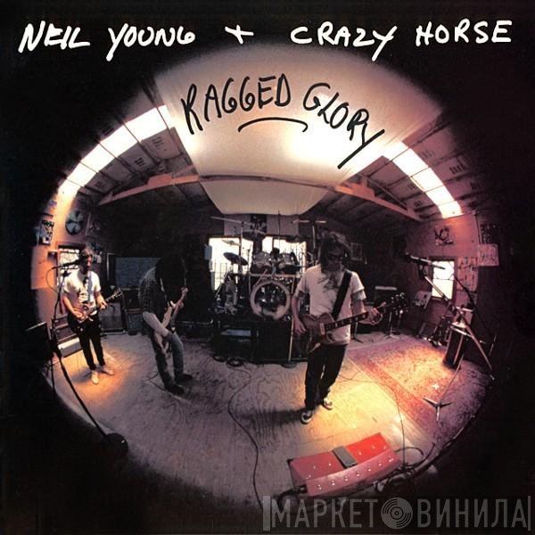 Neil Young + Crazy Horse  - Ragged Glory