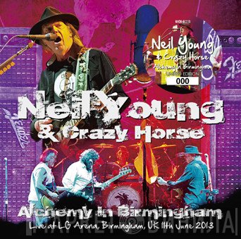 Neil Young & Crazy Horse  - Alchemy In Birmingham