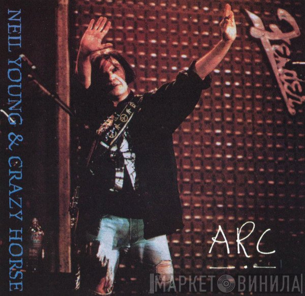 Neil Young & Crazy Horse  - Arc