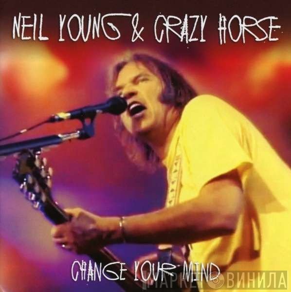 Neil Young & Crazy Horse  - Change Your Mind
