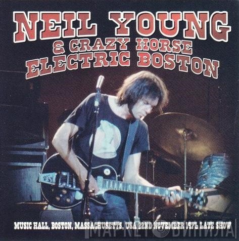 Neil Young & Crazy Horse  - Electric Boston