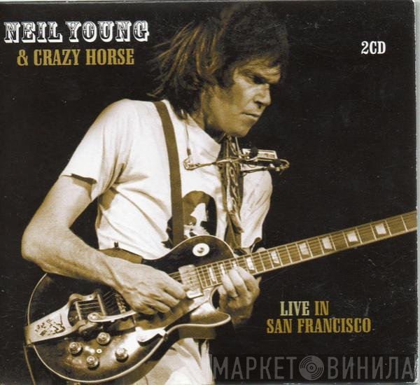 Neil Young & Crazy Horse  - Live In San Francisco