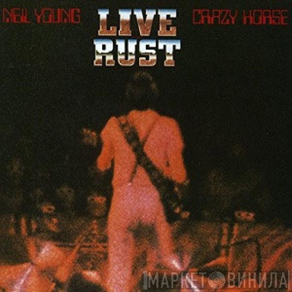 Neil Young & Crazy Horse  - Live Rust