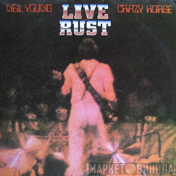 Neil Young & Crazy Horse  - Live Rust
