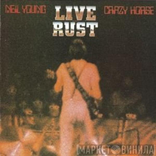 Neil Young & Crazy Horse  - Live Rust