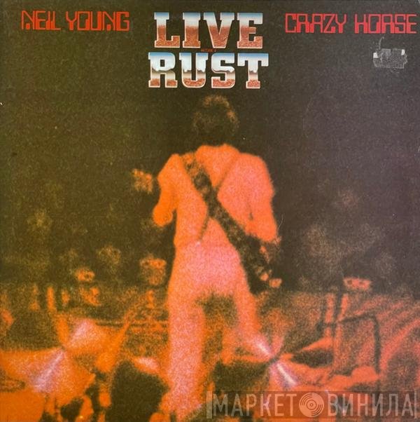 Neil Young & Crazy Horse  - Live Rust