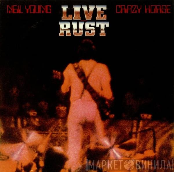 Neil Young & Crazy Horse  - Live Rust
