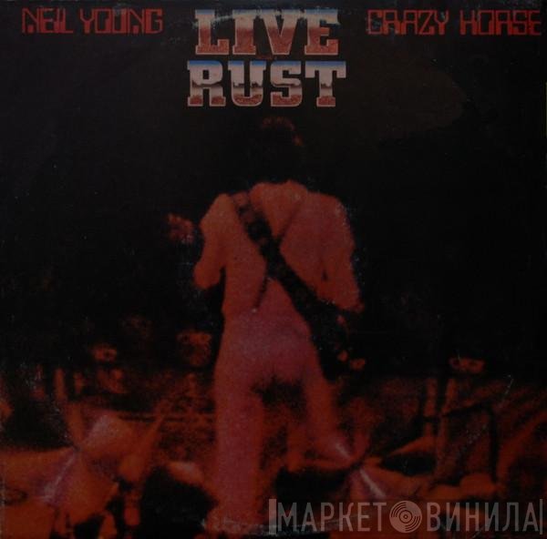 Neil Young & Crazy Horse  - Live Rust