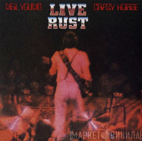 Neil Young & Crazy Horse  - Live Rust