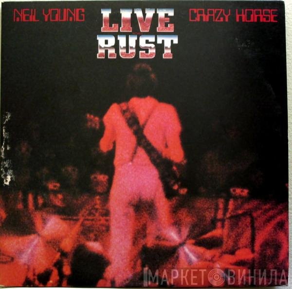 Neil Young & Crazy Horse  - Live Rust