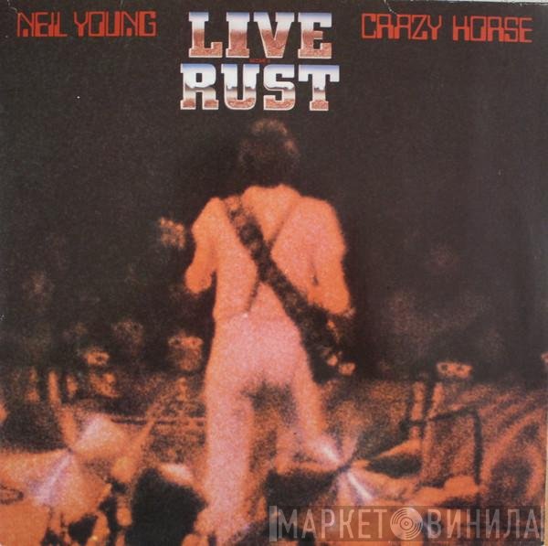 Neil Young & Crazy Horse  - Live Rust