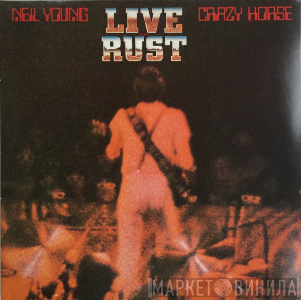 Neil Young & Crazy Horse  - Live Rust