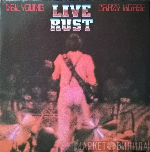 Neil Young & Crazy Horse  - Live Rust