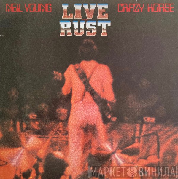 Neil Young & Crazy Horse  - Live Rust