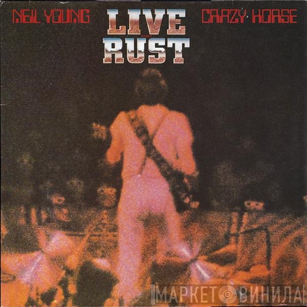 Neil Young & Crazy Horse  - Live Rust