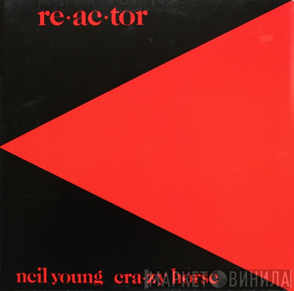 Neil Young & Crazy Horse  - Reactor