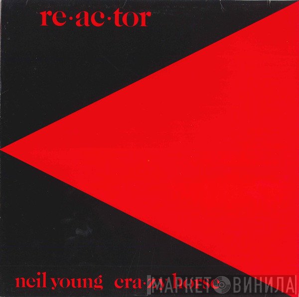 Neil Young & Crazy Horse  - Reactor