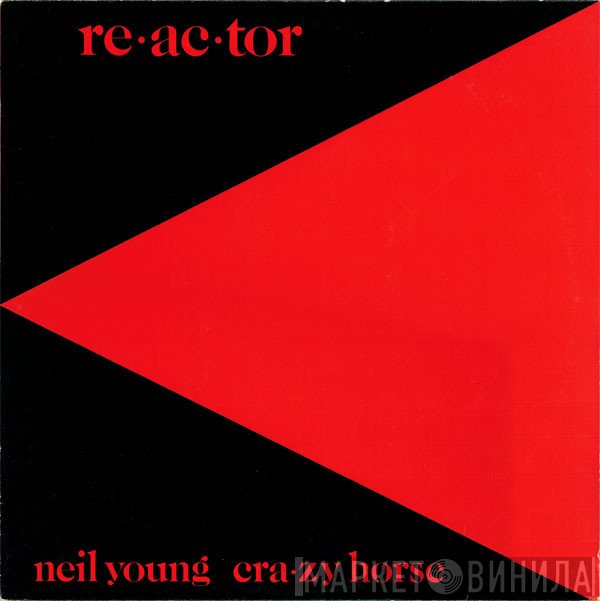 Neil Young & Crazy Horse  - Reactor
