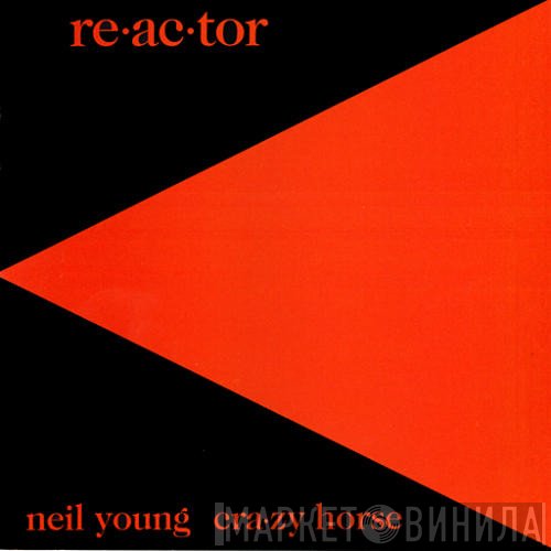Neil Young & Crazy Horse  - Reactor