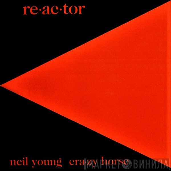 Neil Young & Crazy Horse  - Reactor